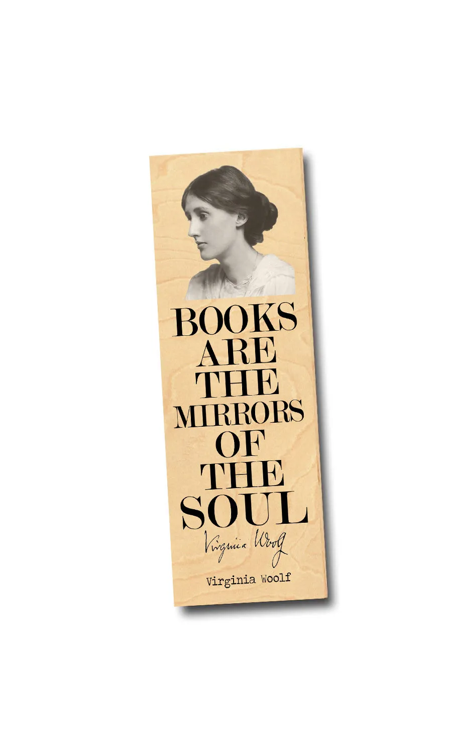 Books are the mirrors of the soul Quote by Virginia Woolf Bookmark