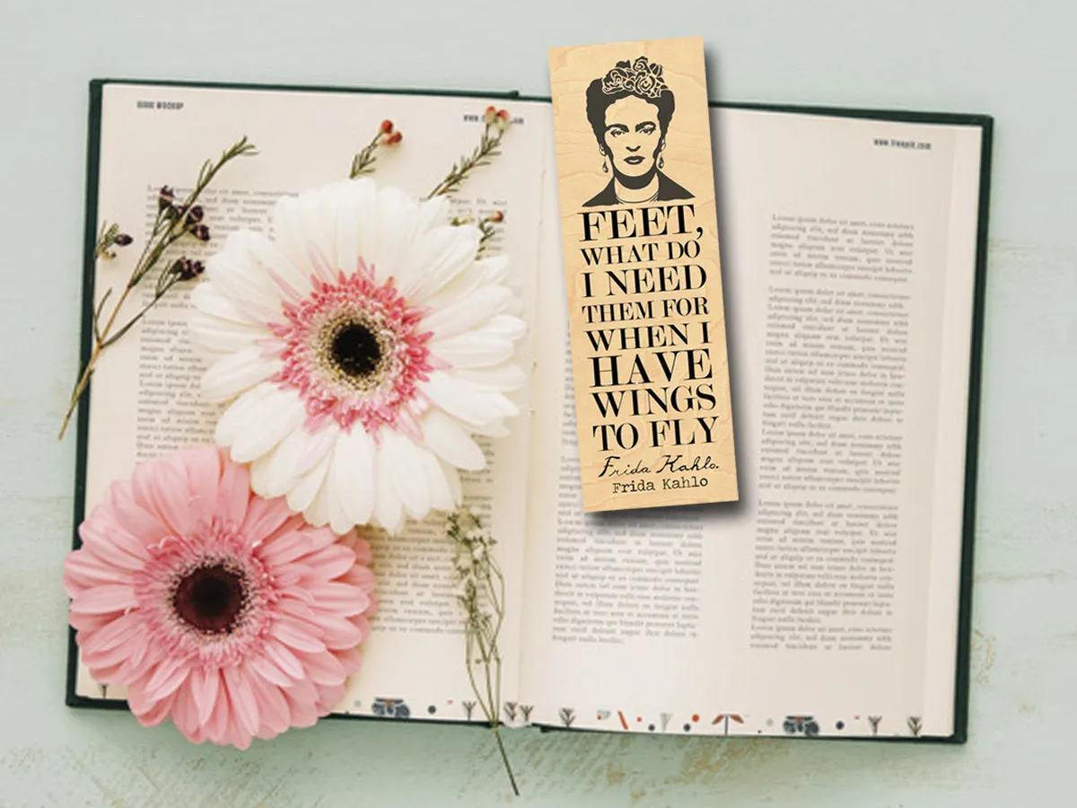 Feet, what do I need them for when I have wings to fly. -Frida Kahlo - Wood Bookmark