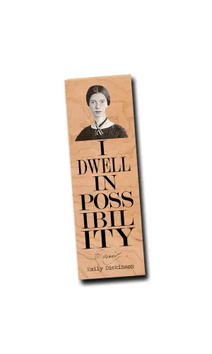 I dwell in possibility. -Emily Dickinson - Wood Bookmark