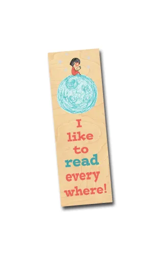 I like to read everywhere! - Wood Bookmark