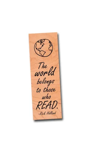 The world belongs to those who read - Wood Bookmark