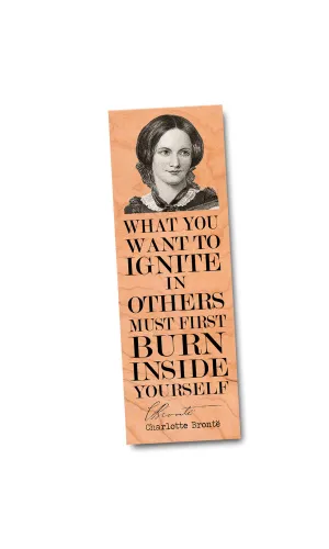 What you want to ignite in others must first burn inside yourself- Charlotte Bronte- Wood Bookmark